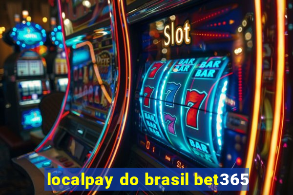 localpay do brasil bet365